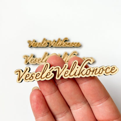 Dřevěné NÁPISY k příležitostem - (Velikonoce, Vánoce apod.)